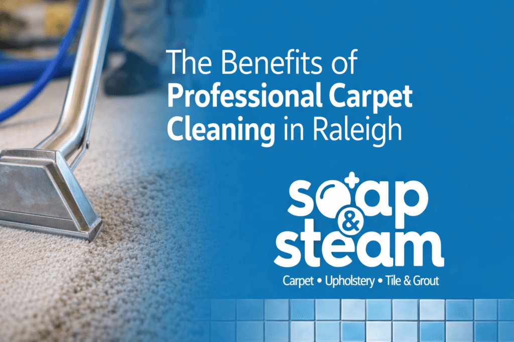 The Benefits of Professional Carpet Cleaning in Raleigh, NC