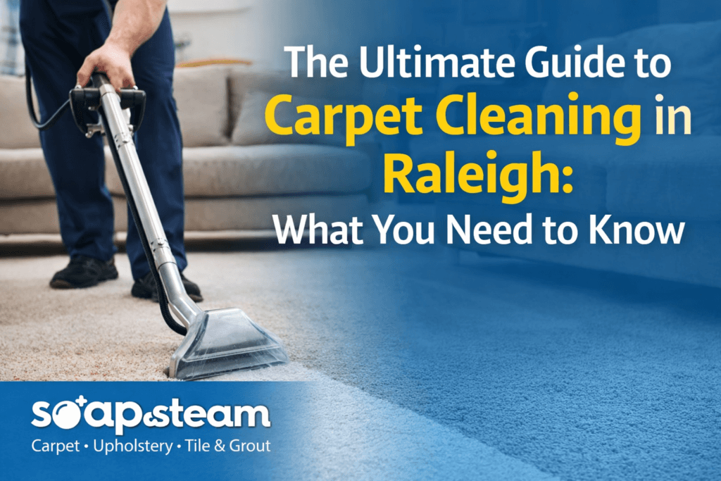 The Ultimate Guide to Carpet Cleaning in Raleigh