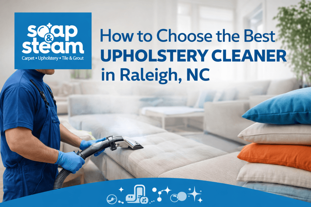 How to Choose the Best Upholstery Cleaner in Raleigh, NC