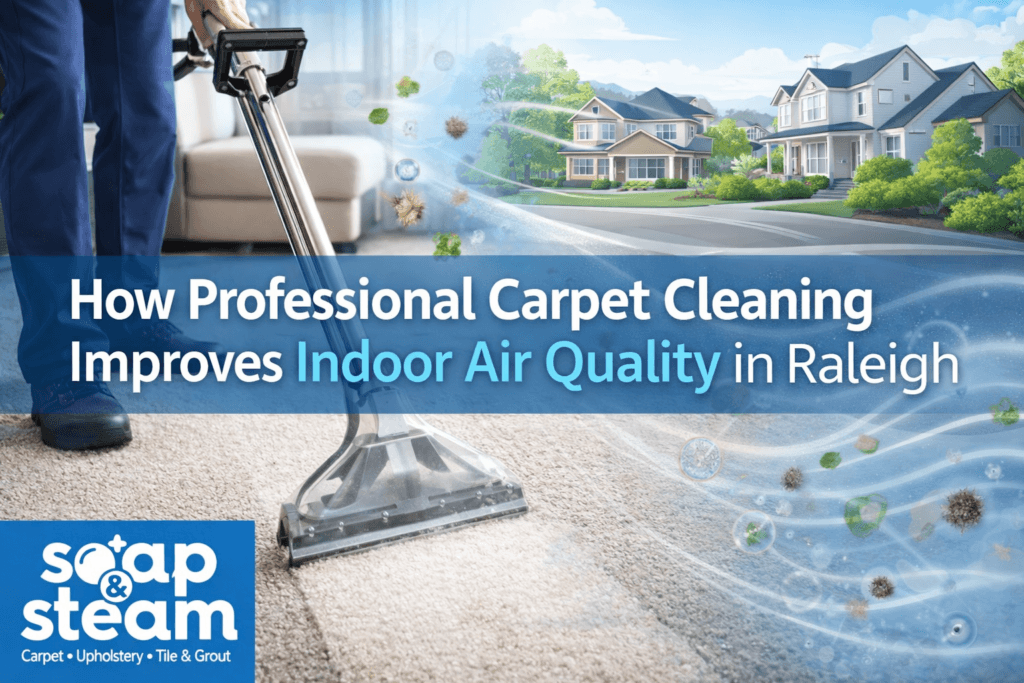 How Professional Carpet Cleaning Improves Indoor Air Quality in Raleigh, NC