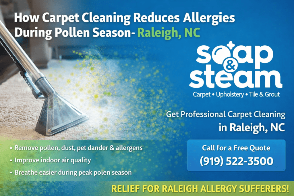 Why Raleigh Allergy Season Is the Best Time to Schedule Carpet Cleaning